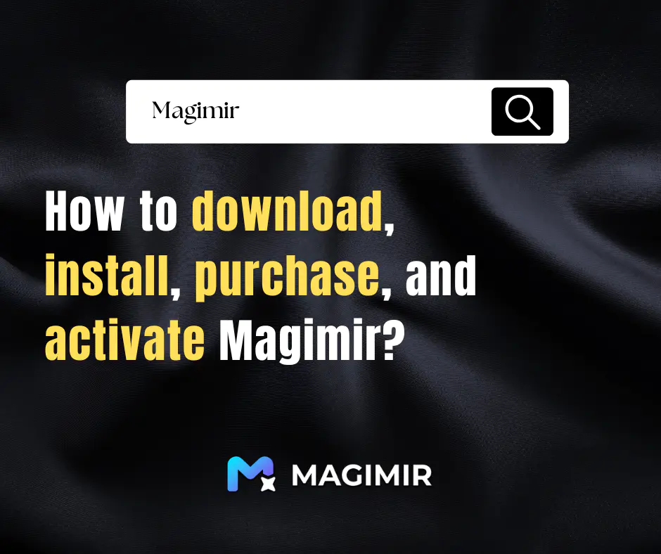 How to Download, Register, Try, and Buy Magimir
